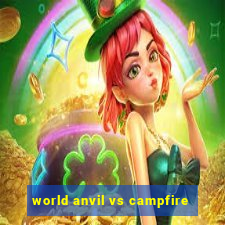 world anvil vs campfire